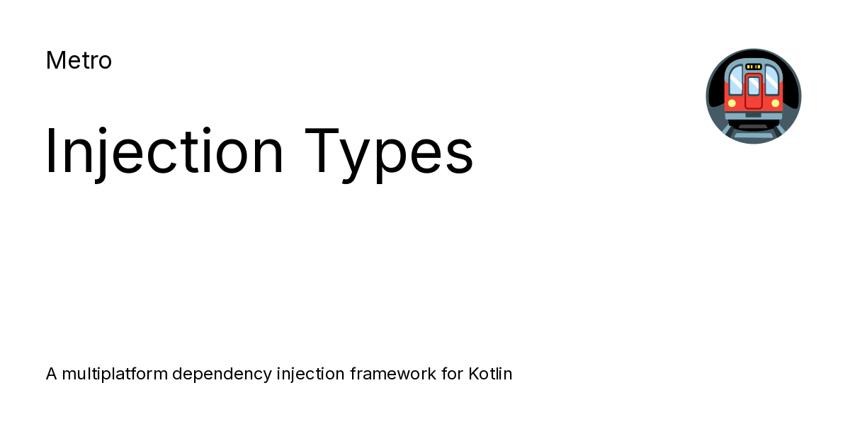 Injection Types - Metro